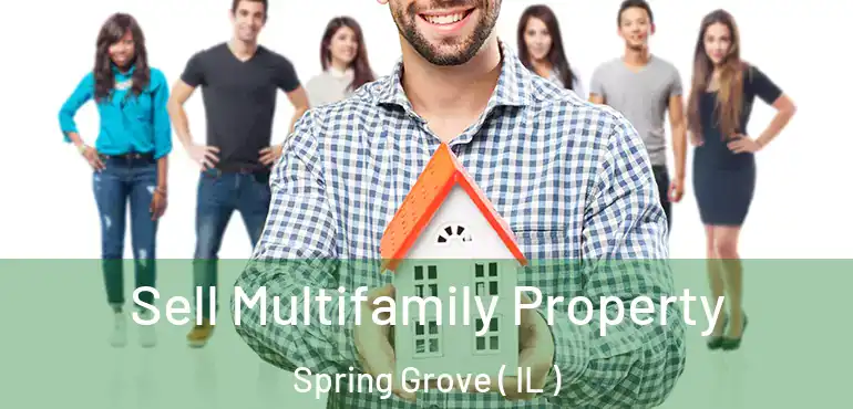  Sell Multifamily Property Spring Grove ( IL )