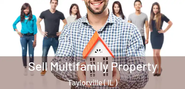 Sell Multifamily Property Taylorville ( IL )