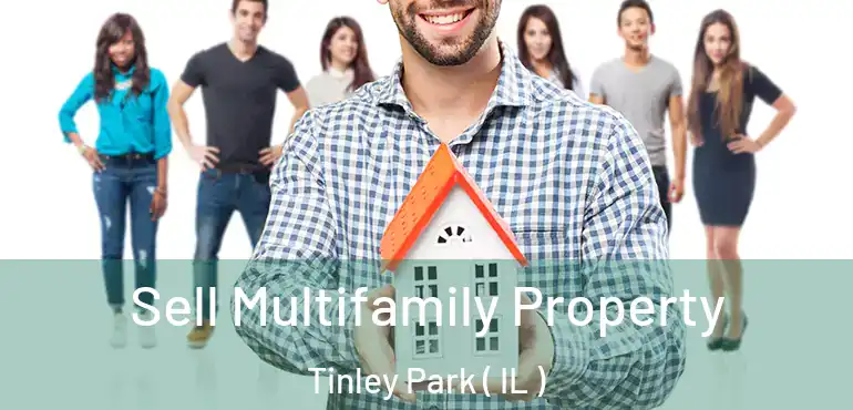  Sell Multifamily Property Tinley Park ( IL )
