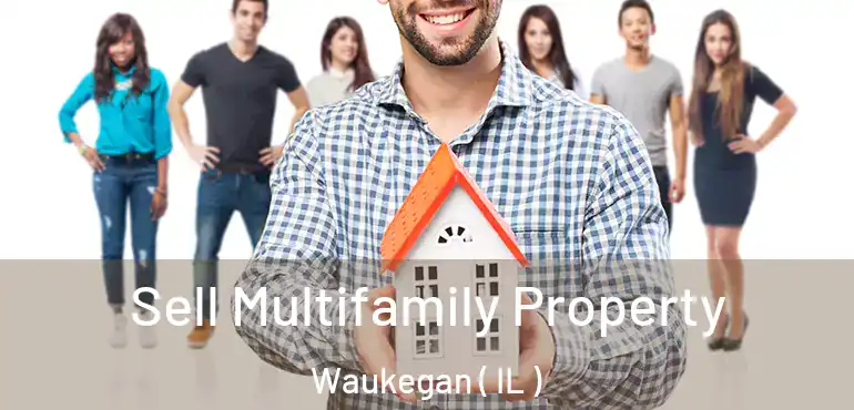  Sell Multifamily Property Waukegan ( IL )