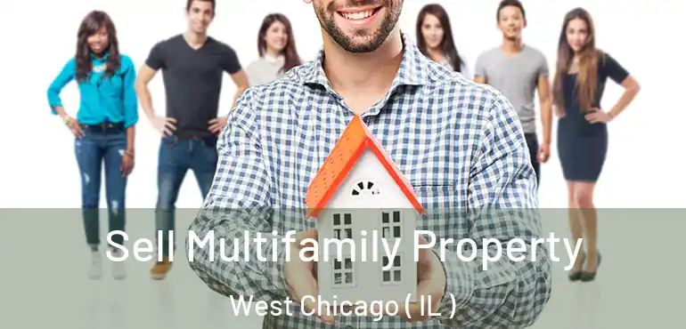  Sell Multifamily Property West Chicago ( IL )