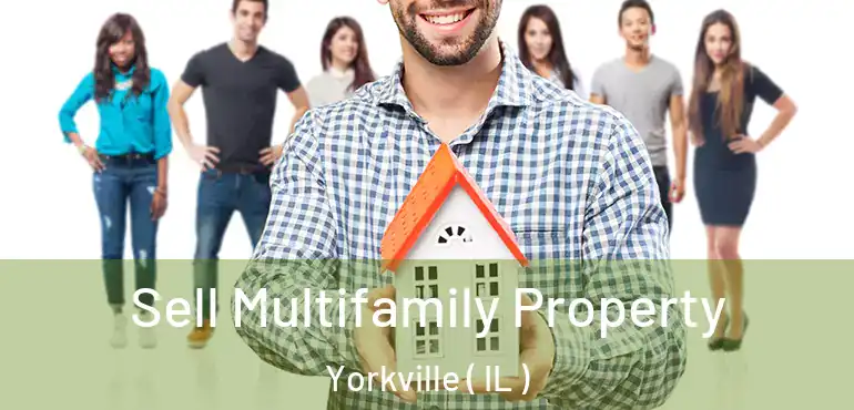  Sell Multifamily Property Yorkville ( IL )