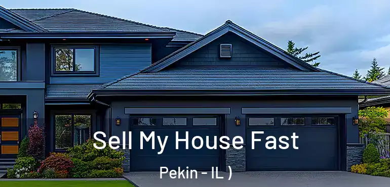  Sell My House Fast Pekin - IL )