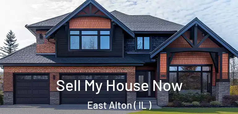  Sell My House Now East Alton ( IL )