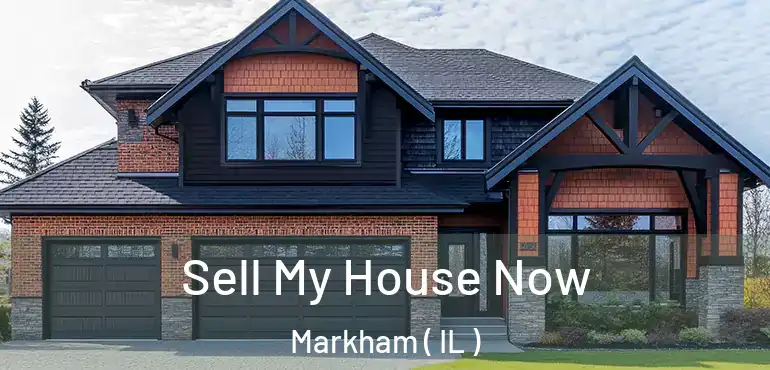  Sell My House Now Markham ( IL )