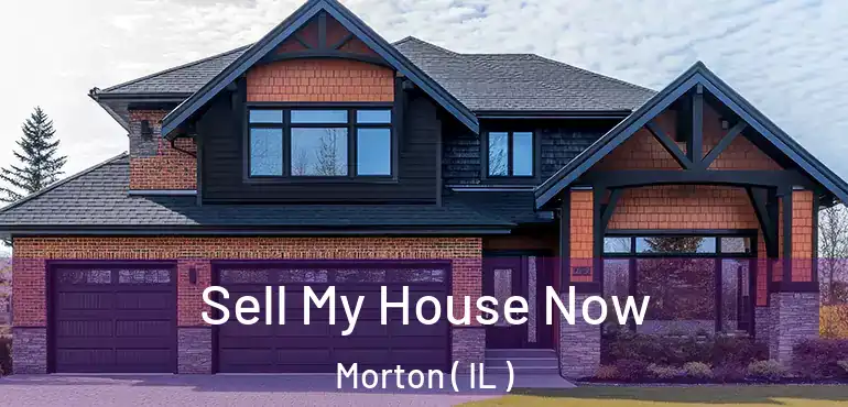  Sell My House Now Morton ( IL )