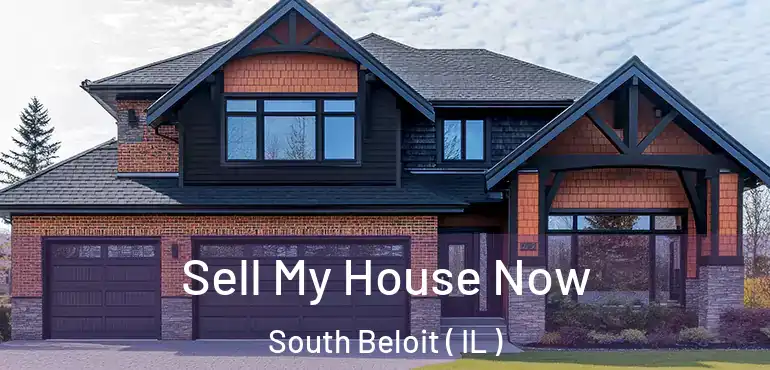  Sell My House Now South Beloit ( IL )