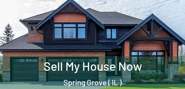  Sell My House Now Spring Grove ( IL )