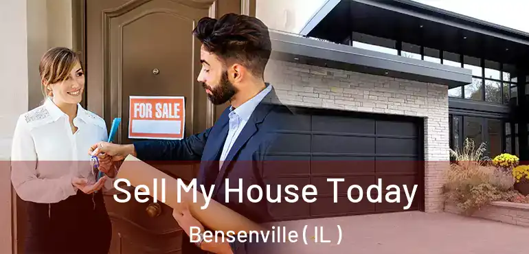  Sell My House Today Bensenville ( IL )
