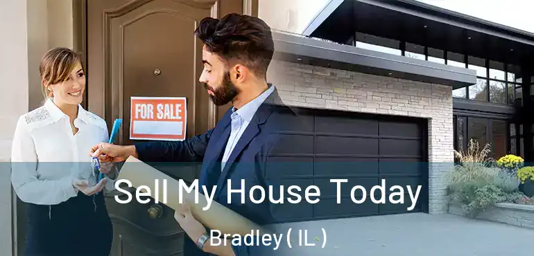  Sell My House Today Bradley ( IL )