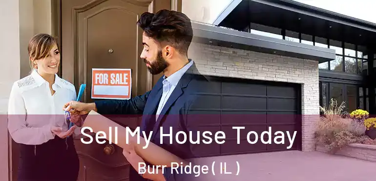  Sell My House Today Burr Ridge ( IL )