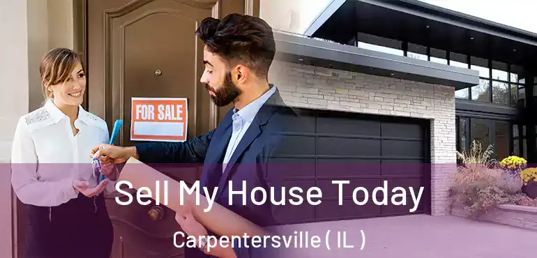  Sell My House Today Carpentersville ( IL )