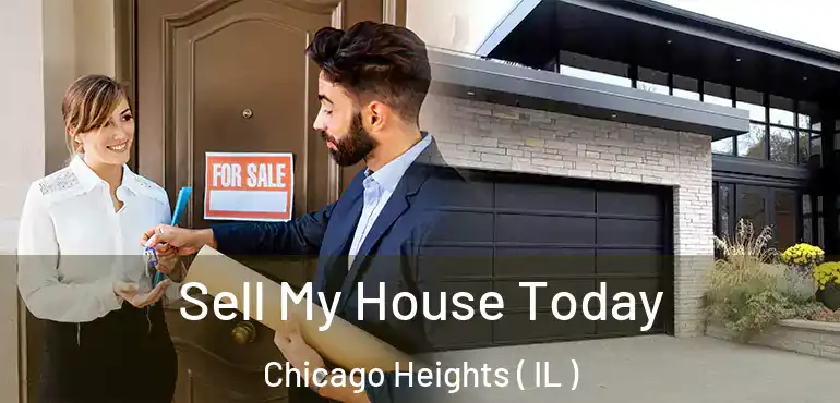  Sell My House Today Chicago Heights ( IL )