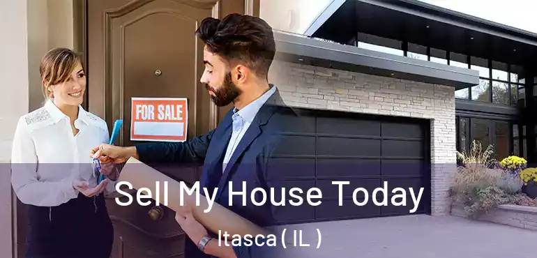  Sell My House Today Itasca ( IL )