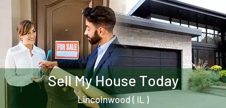  Sell My House Today Lincolnwood ( IL )