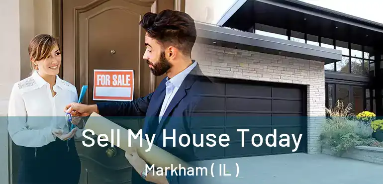  Sell My House Today Markham ( IL )