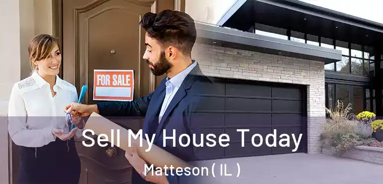  Sell My House Today Matteson ( IL )