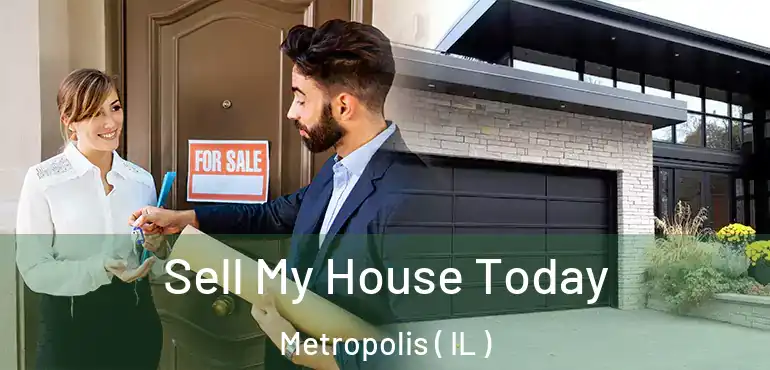  Sell My House Today Metropolis ( IL )