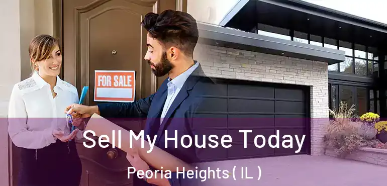  Sell My House Today Peoria Heights ( IL )