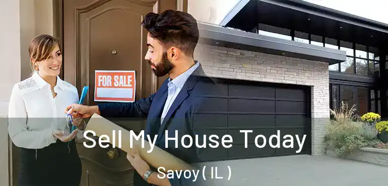  Sell My House Today Savoy ( IL )