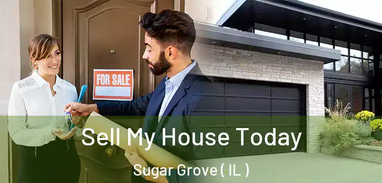  Sell My House Today Sugar Grove ( IL )