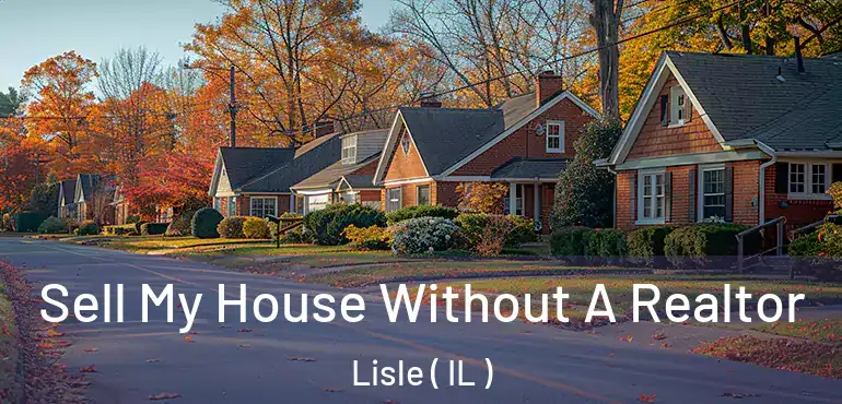  Sell My House Without A Realtor Lisle ( IL )