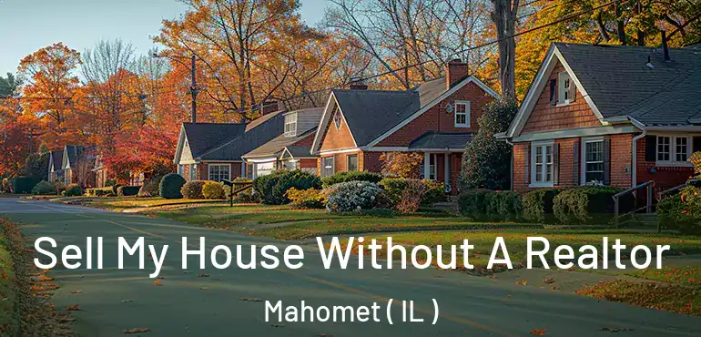  Sell My House Without A Realtor Mahomet ( IL )