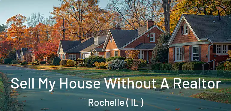  Sell My House Without A Realtor Rochelle ( IL )