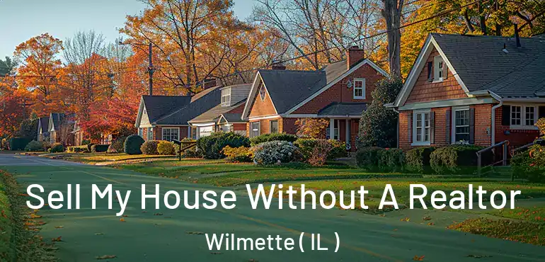  Sell My House Without A Realtor Wilmette ( IL )