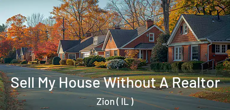  Sell My House Without A Realtor Zion ( IL )