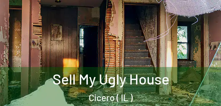  Sell My Ugly House Cicero ( IL )