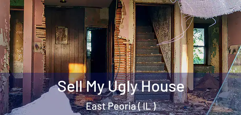  Sell My Ugly House East Peoria ( IL )