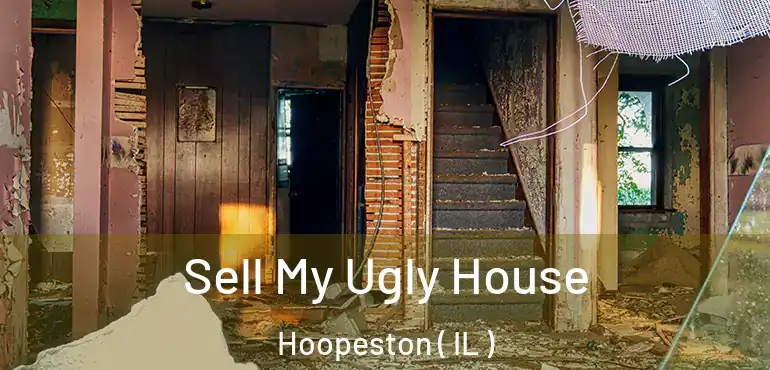  Sell My Ugly House Hoopeston ( IL )
