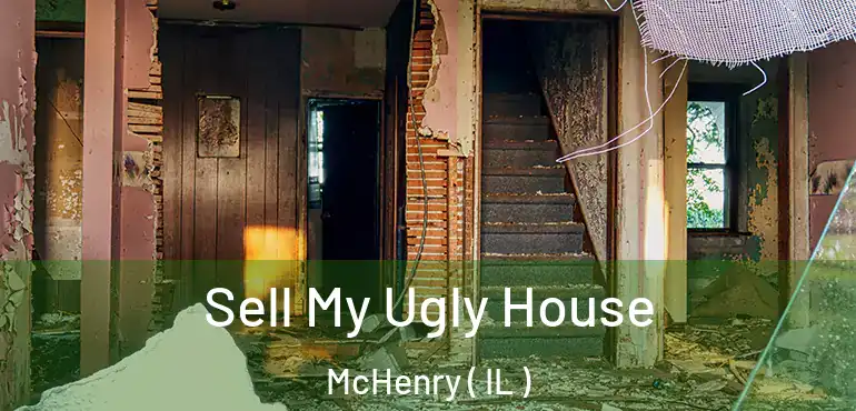  Sell My Ugly House McHenry ( IL )