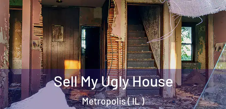  Sell My Ugly House Metropolis ( IL )