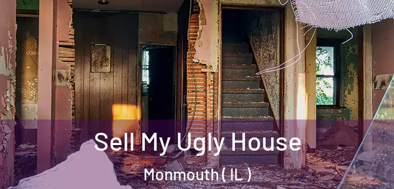  Sell My Ugly House Monmouth ( IL )