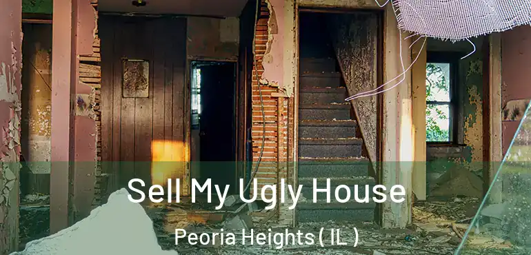  Sell My Ugly House Peoria Heights ( IL )