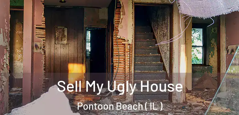  Sell My Ugly House Pontoon Beach ( IL )