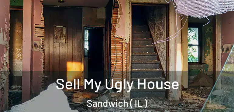  Sell My Ugly House Sandwich ( IL )