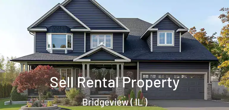  Sell Rental Property Bridgeview ( IL )