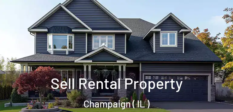  Sell Rental Property Champaign ( IL )