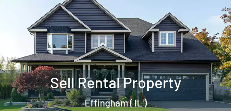  Sell Rental Property Effingham ( IL )