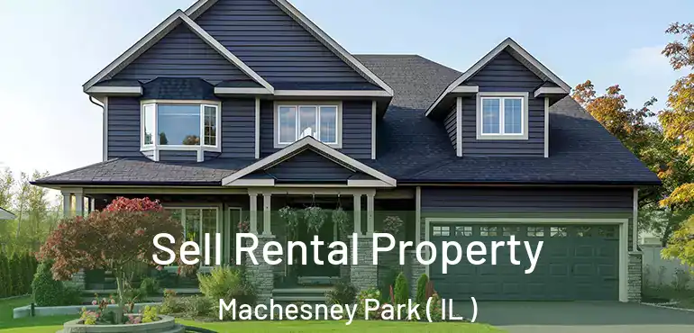  Sell Rental Property Machesney Park ( IL )
