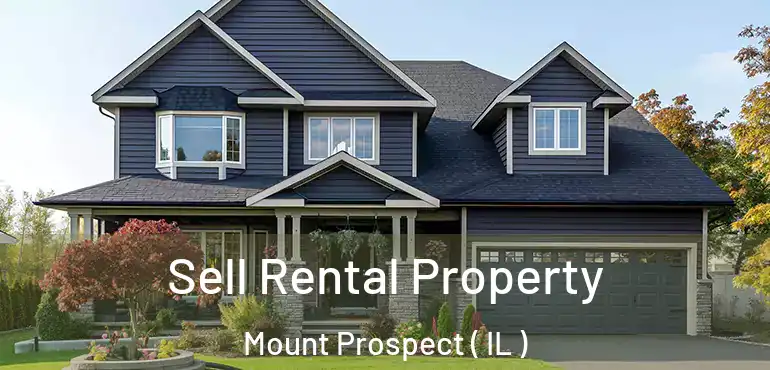  Sell Rental Property Mount Prospect ( IL )