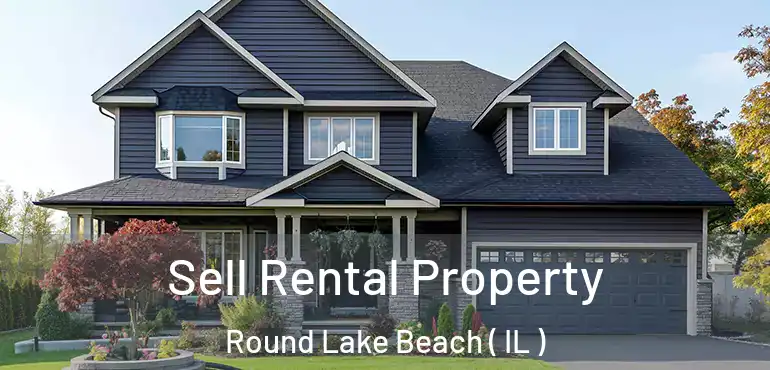 Sell Rental Property Round Lake Beach ( IL )