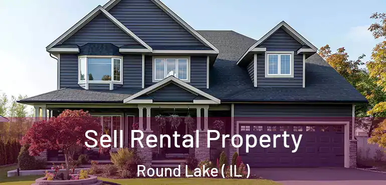  Sell Rental Property Round Lake ( IL )
