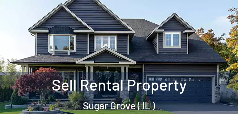  Sell Rental Property Sugar Grove ( IL )