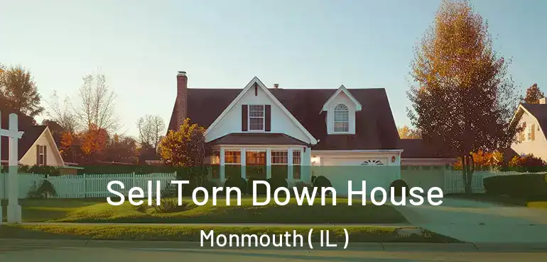  Sell Torn Down House Monmouth ( IL )