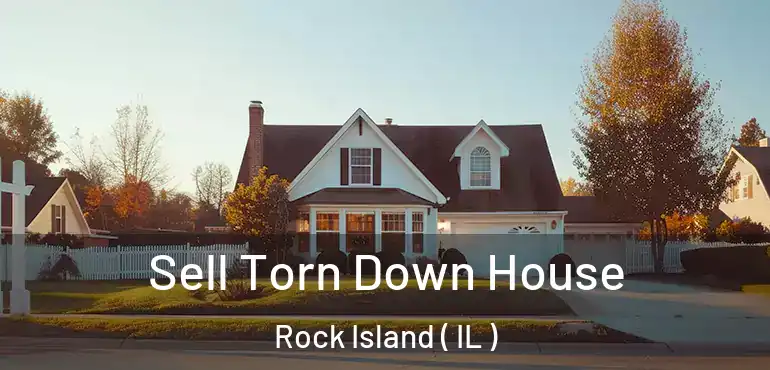  Sell Torn Down House Rock Island ( IL )