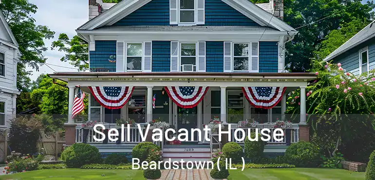  Sell Vacant House Beardstown ( IL )